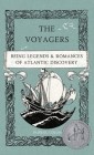 The Voyagers: Being Legends and Romances of Atlantic Discovery By Padraic Colum Cover Image