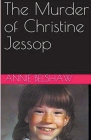 The Murder of Christine Jessop By Annie Belshaw Cover Image