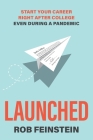 Launched - Start your career right after college, even during a pandemic Cover Image