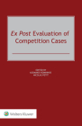 Ex Post Evaluation of Competition Cases By Assimakis Komninos (Editor), Nicolas Petit (Editor) Cover Image