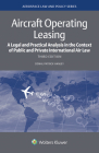 Aircraft Operating Leasing: A Legal and Practical Analysis in the Context of Public and Private International Air Law Cover Image