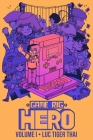 Game Rig Hero: Volume 1 By Luc Tiger Thai Cover Image