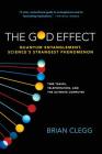 The God Effect: Quantum Entanglement, Science's Strangest Phenomenon By Brian Clegg Cover Image