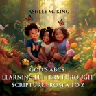 God's ABCs: Learning Letters Through Scripture from A to Z By Ashley M. King Cover Image