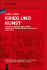 Krieg Und Kunst: Die Visualisierung Englischer Herrschaftsansprüche in Frankreich (1422-1453) By Julia Crispin, German Historical Institute London (Editor) Cover Image