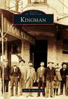 Kingman (Images of America) By Dan W. Messersmith Cover Image
