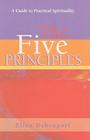 The Five Principles: A to Practical Spirituality By Ellen Debenport Cover Image
