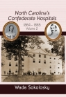 North Carolina's Confederate Hospitals: Volume II, 1864-1865 Cover Image