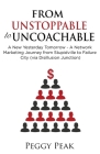 From Unstoppable to Uncoachable: A New Yesterday Tomorrow - A Network Marketing Journey from Stupidville to Failure City (via Disillusion Junction) By Peggy Peak Cover Image