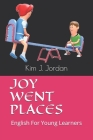 Joy Went Places: English For Young Learners Cover Image