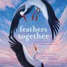 Feathers Together By Caron Levis, Charles Santoso (Read by), Hallie Ricardo (Read by) Cover Image