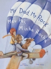 My Dad, My Rock / Meu Pai, Minha Rocha - Bilingual English and Portuguese (Brazil) Edition: Children's Picture Book Cover Image