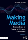 Making Media: Foundations of Sound and Image Production Cover Image