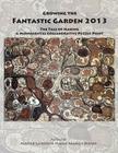 Growing the Fantastic Garden 2013: The Tale of Making a Monumental Collaborative Puzzle Print By Maria Arango Diener Cover Image