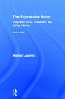 The Expressive Actor: Integrated Voice, Movement and Acting Training By Michael Lugering Cover Image