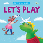 Let's Play By Clever Publishing, Elena Ulyeva, Olga Smirnova (Illustrator) Cover Image