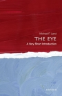 The Eye: A Very Short Introduction (Very Short Introductions) Cover Image