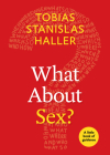 What about Sex?: A Little Book of Guidance By Tobias Stanislas Haller Cover Image