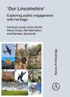'Our Lincolnshire': Exploring Public Engagement with Heritage By Carenza Lewis, Anna Scott, Anna Cruse Cover Image