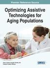 Optimizing Assistive Technologies for Aging Populations By Yosry S. Morsi (Editor), Anupam Shukla (Editor), Chandra Prakash Rathore (Editor) Cover Image