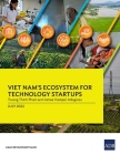 Viet Nam's Ecosystem for Technology Startups By Asian Development Bank Cover Image