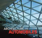 Architecture + Automobiles By Philip Jodidio Cover Image