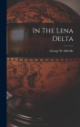 In The Lena Delta By George W. Melville Cover Image