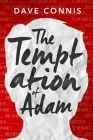 The Temptation of Adam: A Novel By Dave Connis Cover Image