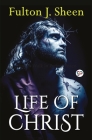 Life of Christ By Fulton Sheen J. Cover Image