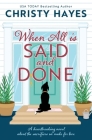 When All is Said and Done By Christy Hayes Cover Image