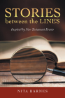 Stories Between the Lines: Inspired by New Testament Events By Nita Barnes Cover Image