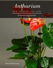 Anthurium: How to grow and care By Serhii Korniichuk Cover Image
