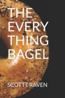 The Everything Bagel By Scottt Raven Cover Image