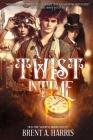 A Twist in Time By Brent a. Harris Cover Image