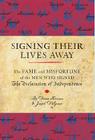 Signing Their Lives Away: The Fame and Misfortune of the Men Who Signed the Declaration of Independence Cover Image