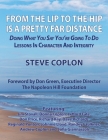 From the Lip to the Hip is a Pretty Far Distance: Doing What You Say You're Going to Do - Lessons in Character and Integrity By Steve Coplon Cover Image