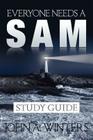 Everyone Needs a Sam Study Guide By John A. Winters Cover Image