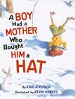 A Boy Had a Mother Who Bought Him a Hat By Karla Kuskin, Kevin Hawkes (Illustrator) Cover Image