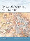 Hadrian’s Wall AD 122–410 (Fortress) By Nic Fields, Donato Spedaliere (Illustrator) Cover Image