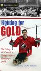 Fighting for Gold: The Story of Canada's Sledge Hockey Paralympic Gold Cover Image