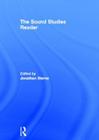 The Sound Studies Reader By Jonathan Sterne (Editor) Cover Image