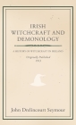 Irish Witchcraft and Demonology By John Drelincourt Seymour Cover Image
