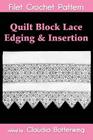 Quilt Block Lace Edging & Insertion Filet Crochet Pattern: Complete Instructions and Chart Cover Image