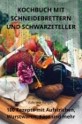 Kochbuch Mit Schneidebrettern Und Schwarzeteller By Gabriele Berger Cover Image