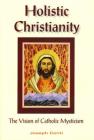 Holistic Christianity: The Vision of Catholic Mysticism By Joseph Conti Cover Image