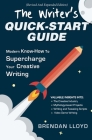 The Writer's Quick-Start Guide: Modern Know-How To Supercharge Your Creative Writing By Brendan Lloyd Cover Image