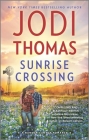 Sunrise Crossing: A Clean & Wholesome Romance (Ransom Canyon #4) By Jodi Thomas Cover Image