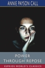 Power Through Repose (Esprios Classics) Cover Image
