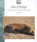 Isles of Refuge: Wildlife and History of the Northwestern Hawaiian Islands (Latitude 20 Books) Cover Image