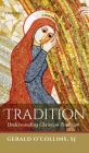Tradition: Understanding Christian Tradition By Gerald O'Collins Sj Cover Image